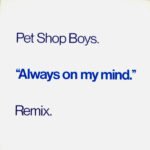 Always on My Mind by Pet Shop Boys